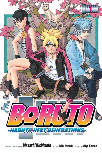Boruto : Naruto next generations. Volume 1 / creator/supervisor, Masashi Kishimoto ; art by Mikio Ikemoto ; script by Ukyo Kodachi ; translation, Mari Morimoto.