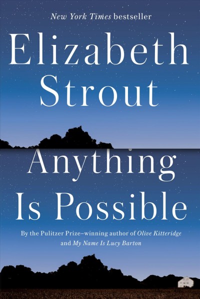 Anything is possible / Elizabeth Strout.