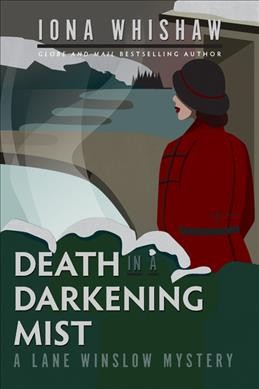 Death in a darkening mist : a Lane Winslow mystery / Book 2 / Iona Whishaw.