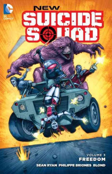 New Suicide Squad. Volume 3, Freedom / written by Sean Ryan, Brian Buccellato, Mike W. Barr ; art by Philippe Briones, Viktor Bogdanovic, Richard Friend, Diogenes Neves ; Color by Blond, Michael Spicer, Carrie Strachan ; Letters by Dave Sharpe, Clem Robins, Saida Temofonte.