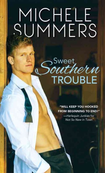 Sweet southern trouble / Michele Summers.