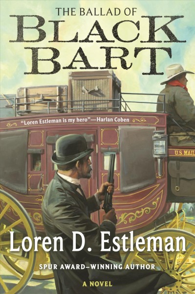 The ballad of Black Bart / Loren D. Estleman.