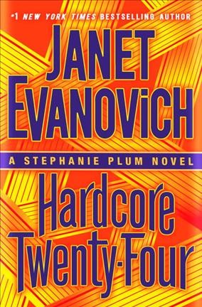 Hardcore twenty-four / Janet Evanovich.
