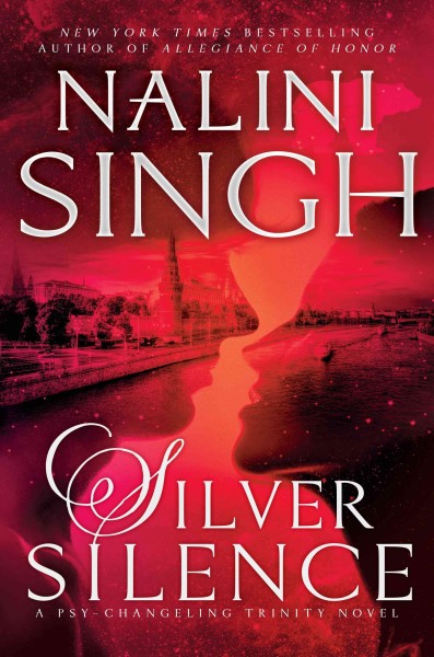 Silver silence : a Psy-changeling trinity novel / Nalini Singh.