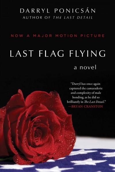 Last flag flying : a novel / Darryl Ponicsan.