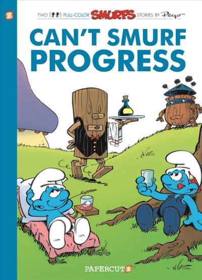 Can't Smurf progress. 23 : a Smurfs graphic novel / by Peyo ; with the collaboration of Philippe Delzenne and Thierry Culliford, script ; Ludo Borecki and Pascal Garray, artwork ; Nine and Jose Grandmont, color.