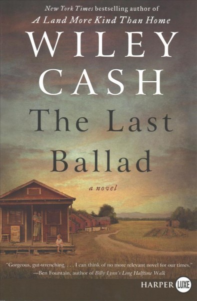 The last ballad : a novel / Wiley Cash.