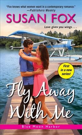 Fly away with me / Susan Fox.