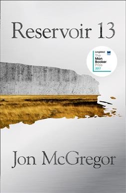 Reservoir 13 / Jon McGregor.