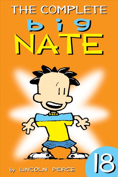 The complete Big Nate. 18 / by Lincoln Peirce.