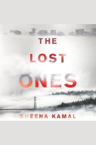 The lost ones : a novel / Sheena Kamal.