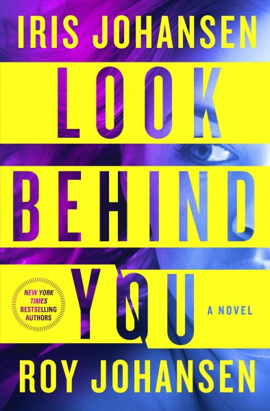 Look Behind You [electronic resource] : A novel / Iris Johansen, Roy Johansen.