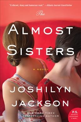 The Almost Sisters : a Novel / Joshilyn Jackson.