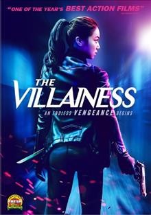 The villainess [dvd] / Next Entertainment World presents and Apeitda production ; producer, Jung Byung-gil ; written by Jung Byung-gil, Jung Byeong-sik ; direccted by Jung Byung-Gil.