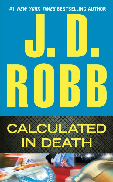 Calculated in death [electronic resource] / J.D. Robb.