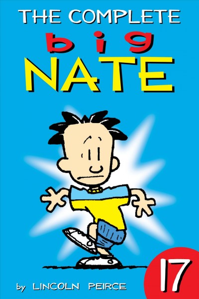 The complete Big Nate. 17 / by Lincoln Peirce.
