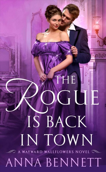 The rogue is back in town / Anna Bennett.