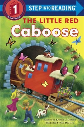 The little red caboose / by Kristen L. Depken ; illustrated by Sue DiCicco.