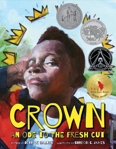 Crown : an ode to the fresh cut / Derrick Barnes ; illustrated by Gordon C. James.