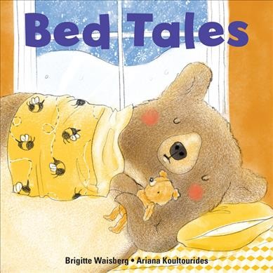 Bed tales / by Brigitte Waisberg ; art by Ariana Koultourides.
