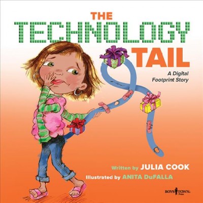 The technology tail : a digital footprint story / written by Julia Cook ; illustrated by Anita DuFalla.