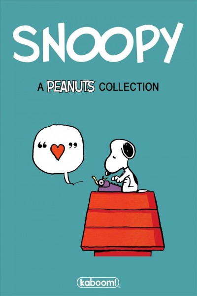 Snoopy : a Peanuts collection / classic Peanuts strips by Charles M. Schulz ; colors by Justin Thompson & Katharine Efird.