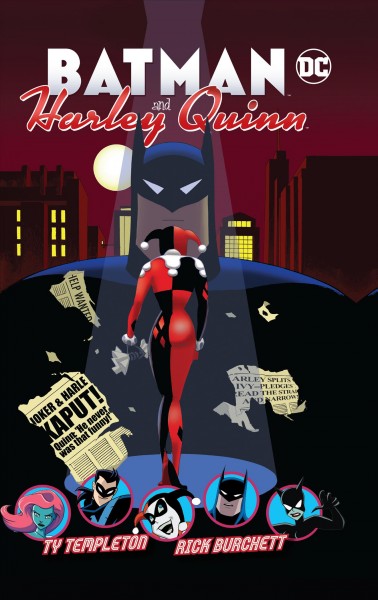 Batman and Harley Quinn / Ty Templeton [and three others], writers ; Rick Burchett [and five others], artists ; Keiren Smith [and three others], colorists ; Wes Abbott, letterer.