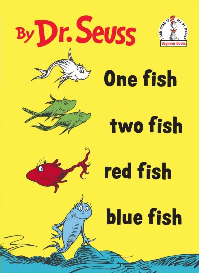 One fish, two fish, red fish, blue fish / by Dr. Seuss.