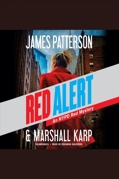 Red alert : an NYPD red mystery. [electronic resource] / James Patterson & Marshall Karp.