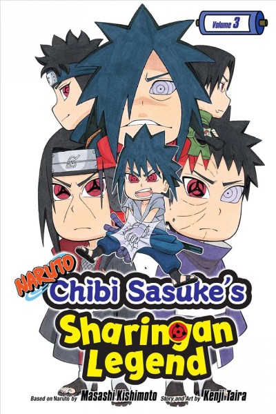 Naruto. Chibi Sasuke's sharingan legend. Volume 3, The Uchiha clan!! / story and art by Kenji Taira ; translation, Amanda Haley ; touch-up art & lettering, Snir Aharon.
