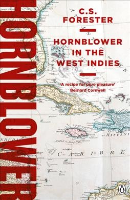 Hornblower in the West Indies / C.S. Forester ; introduction by Bernard Cornwell.