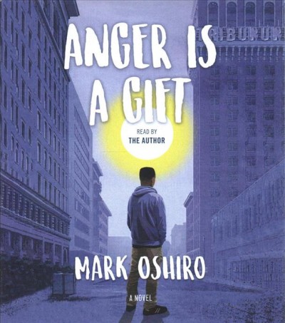 Anger is a gift / Mark Oshiro.