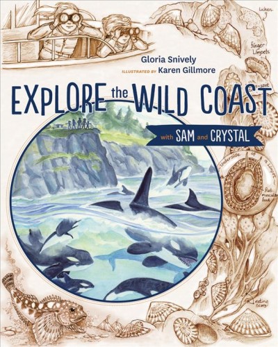 Explore the wild coast with Sam and Crystal / Gloria Snively ; illustrated by Karen Gillmore.