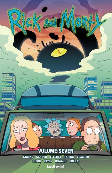 Rick and Morty. Volume seven / written by Kyle Starks, Tini Howard, Pamela Ribon ; illustrated by CJ Cannon, Kyle Sparks, Marc Ellerby, Erica Hayes.