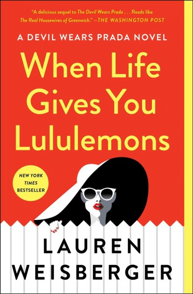 When life gives you lululemons : a novel / Lauren Weisberger.