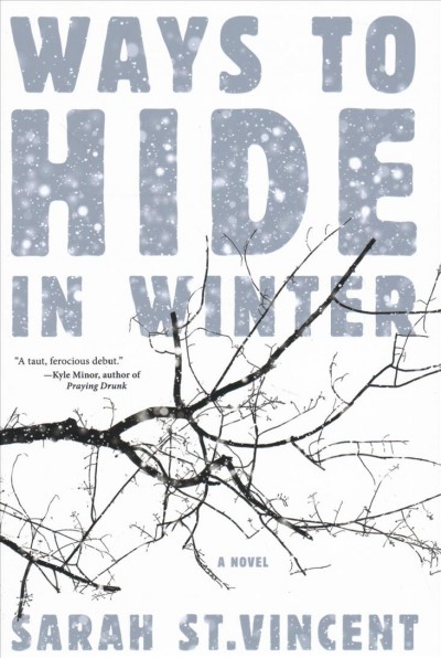 Ways to hide in winter : a novel / Sarah St.Vincent.