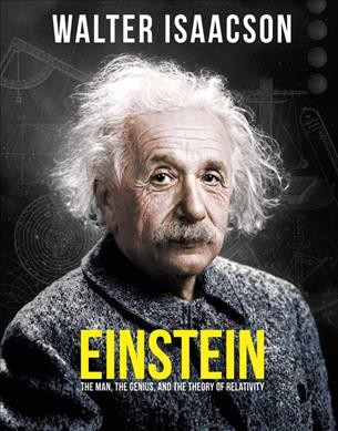 Einstein : the man, the genius, and the theory of relativity / Walter Isaacson.