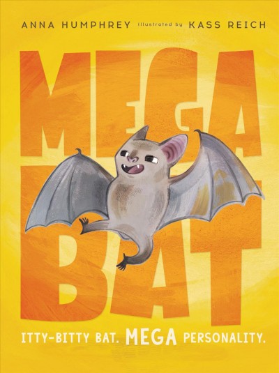 Megabat  #1 / Anna Humphrey ; illustrated by Kass Reich.