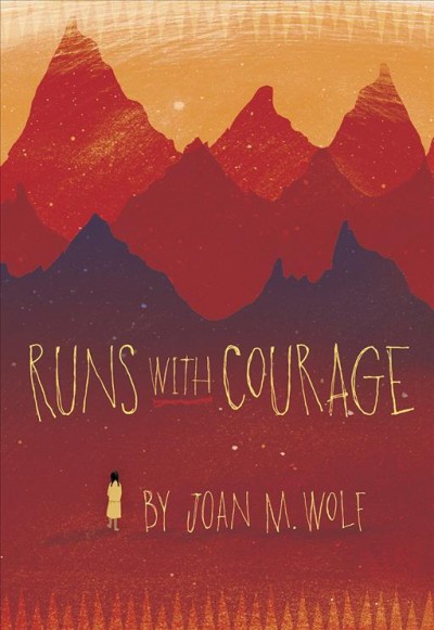 Runs with Courage / by Joan M. Wolf.
