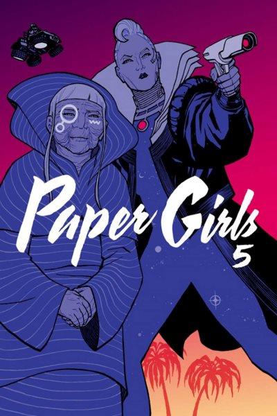 Paper girls. Volume 5 / Brian K. Vaughan, writer ; Cliff Chiang, artist ; Matt Wilson, colors ; Jared K. Fletcher, letters.