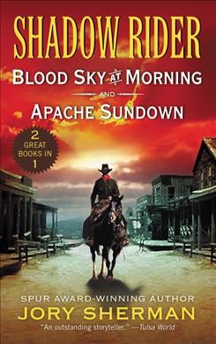 Blood sky at morning and Apache showdown / Jory Sherman.
