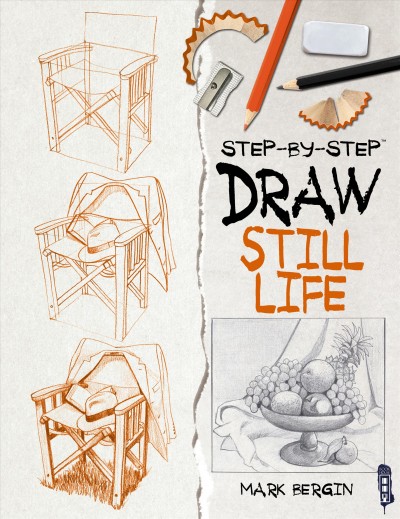 Draw still life / Mark Bergin.