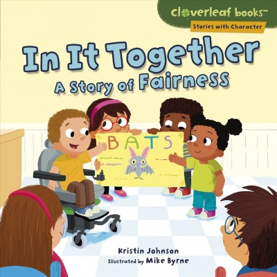 In it together : a story of fairness / [by] Kristin Johnson ; illustrated by Mike Byrne.