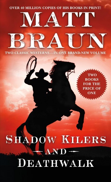 Shadow killers ; and, Deathwalk / Matt Braun.