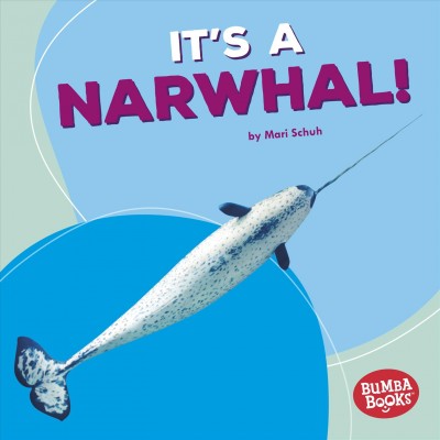 It's a narwhal! / by Mari Schuh.