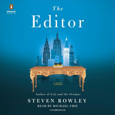The editor : a novel / Steven Rowley.