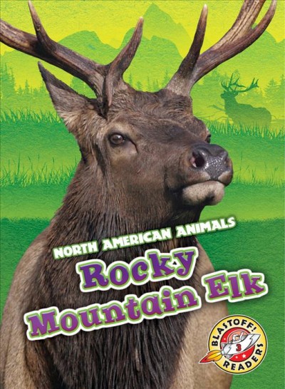 Rocky Mountain elk / by Rebecca Sabelko.