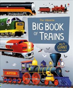 The Usborne big book of trains / written by Megan Cullis ; illustrated by Gabriele Antonini ; designed by Stephen Wright.
