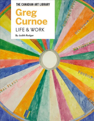 Greg Curnoe : life & work / by Judith Rodger.