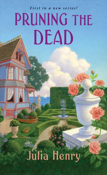 Pruning the dead / Julia Henry.
